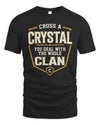 CRYSTAL NT1-K008 Cross A/An NAME, You Deal With the Whole Clan | Personalized Vintage T-Shirt