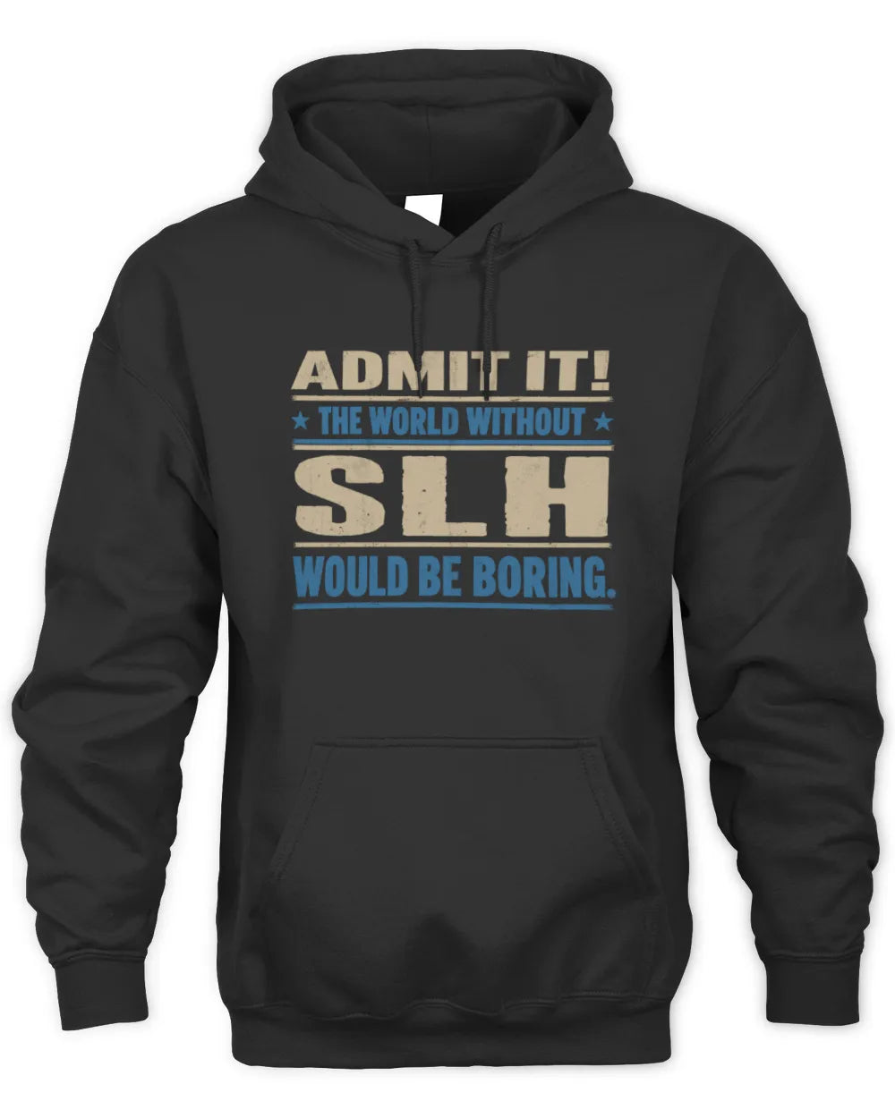 SLH TP68-K2-968 – Personalized Funny Quote Apparel “The World Without NAME Would Be Boring” - Unisex Hoodie - Black