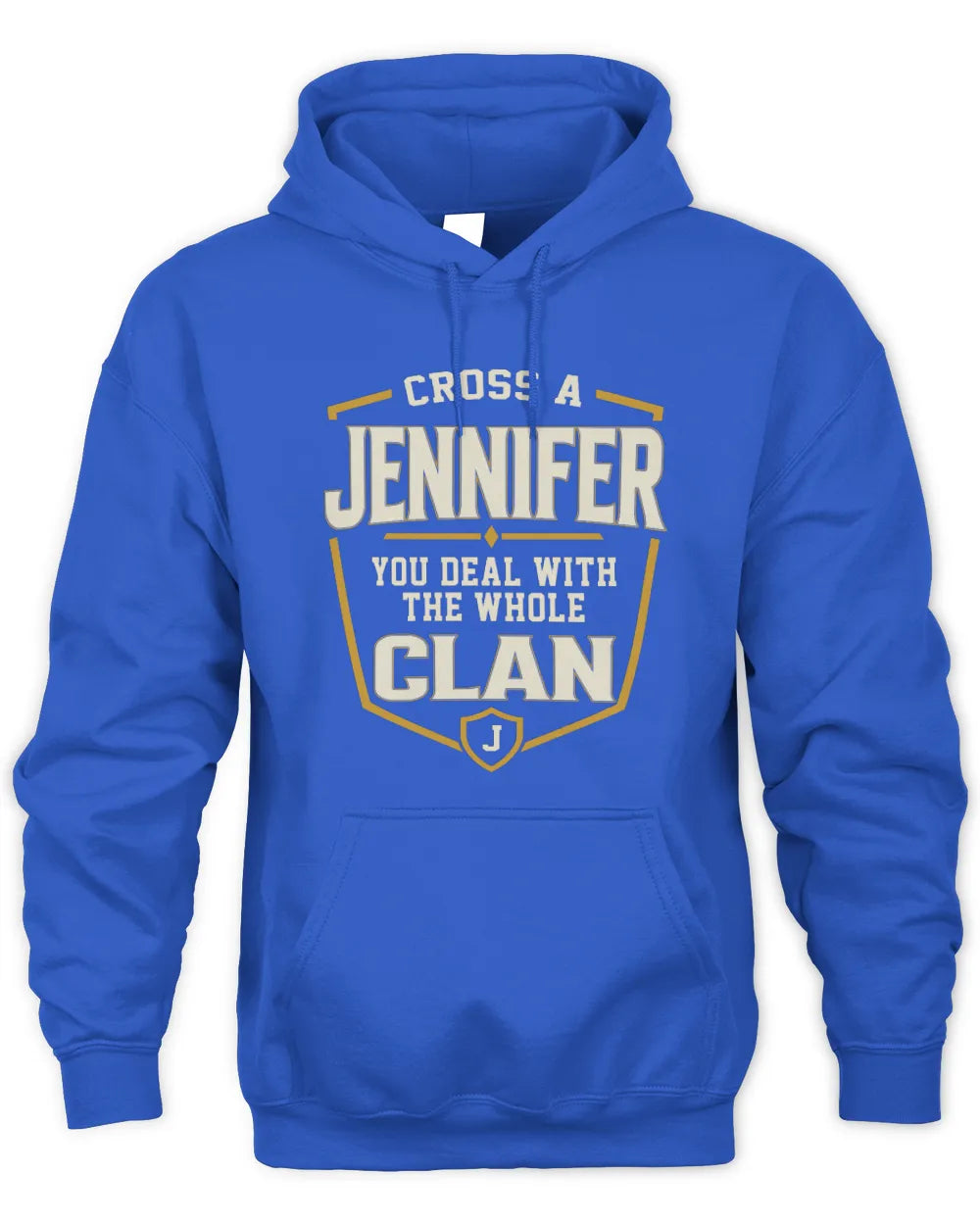 JENNIFER NT1-K008 Cross A/An NAME, You Deal With the Whole Clan | Personalized Vintage T-Shirt - Unisex Hoodie - Royal