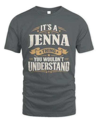 JENNA P08 TH51 - Personalized “It’s a/an [NAME] Thing – You Wouldn’t Understand” Shirt - Unisex Standard T-Shirt - Charcoal