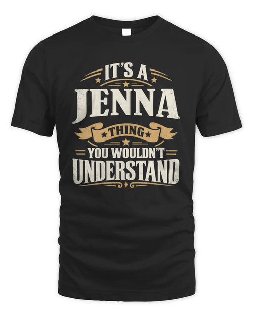 JENNA P08 TH51 - Personalized “It’s a/an [NAME] Thing – You Wouldn’t Understand” Shirt - Unisex Standard T-Shirt - Black