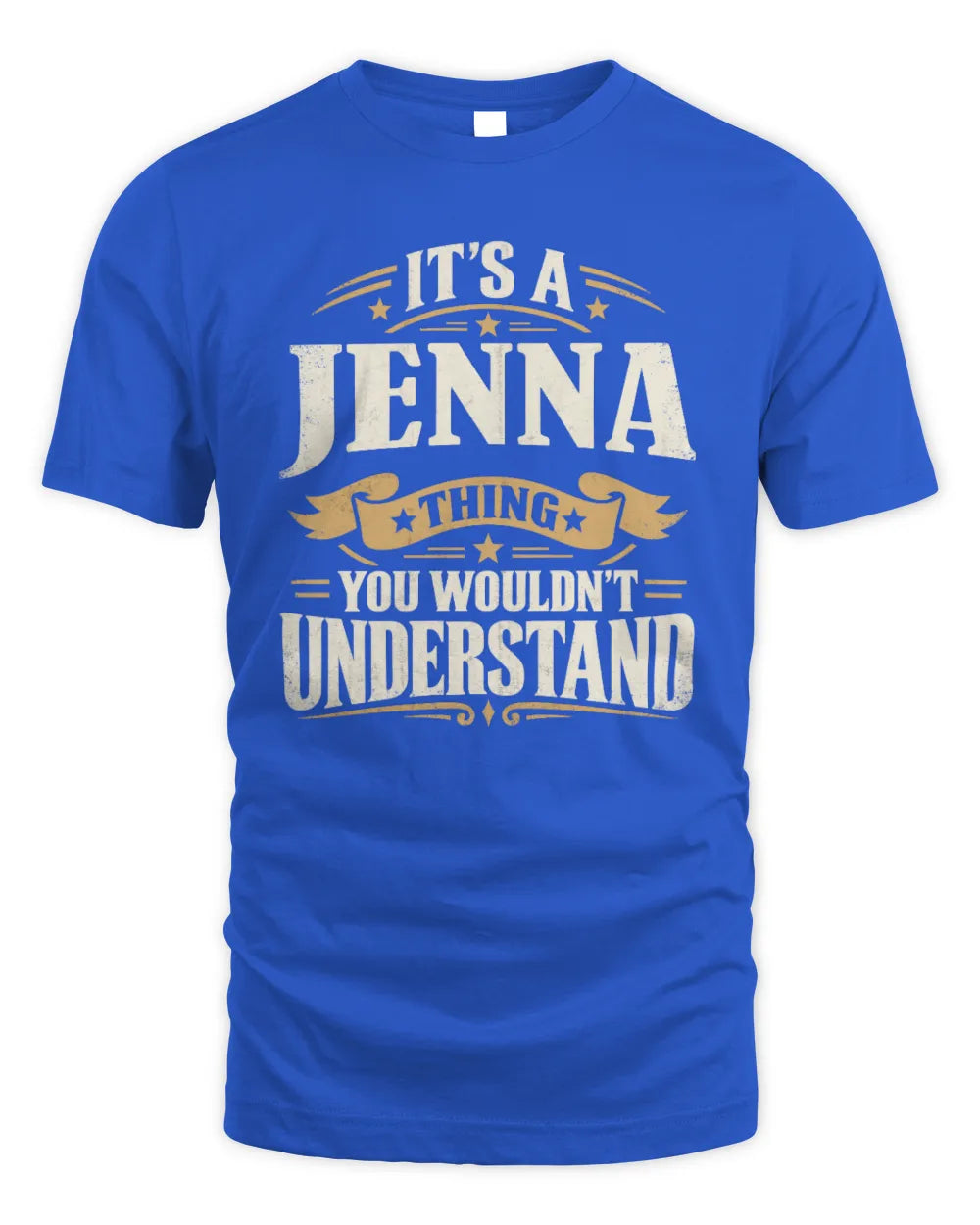 JENNA P08 TH51 - Personalized “It’s a/an [NAME] Thing – You Wouldn’t Understand” Shirt - Unisex Standard T-Shirt - Royal