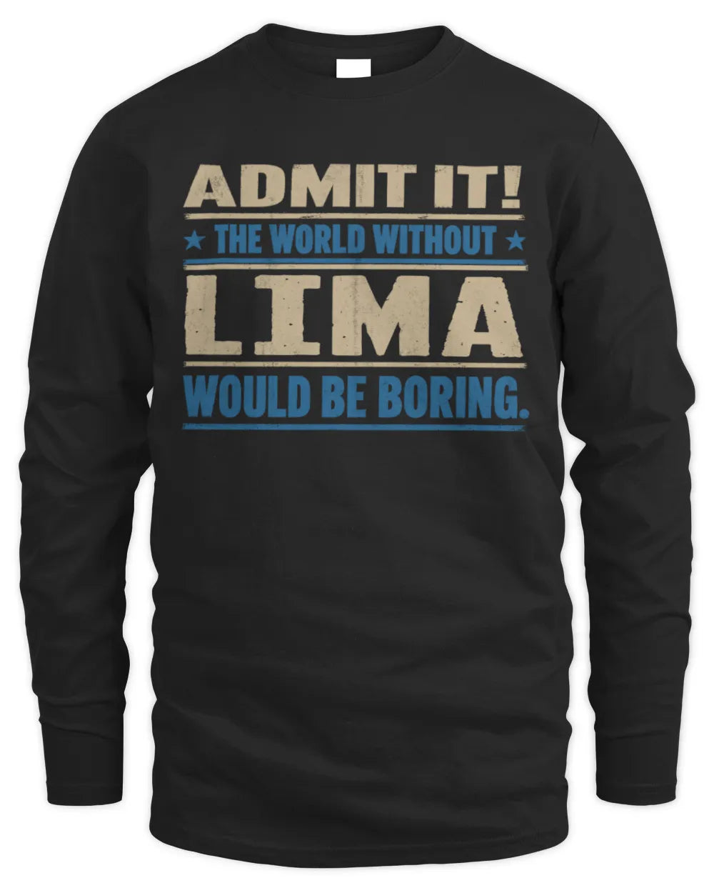 LIMA TP68-K2-968 – Personalized Funny Quote Apparel “The World Without NAME Would Be Boring” - Men's Long Sleeved T-Shirt - Black
