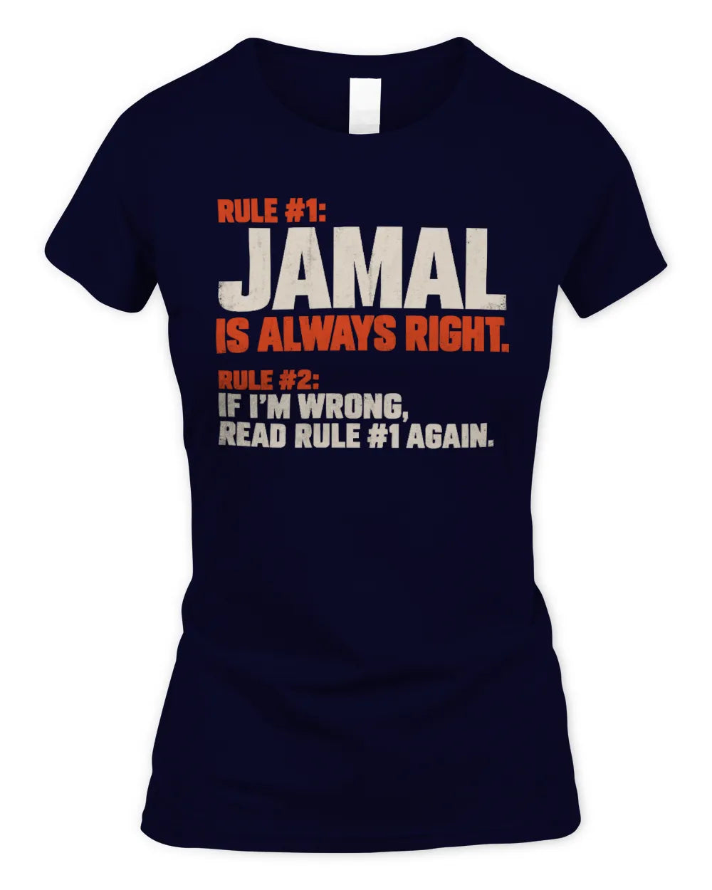 JAMAL NP1-H006 
Always Right Personalized Name T-Shirt – Funny Custom Name Shirt - Women's Standard T-Shirt - Navy