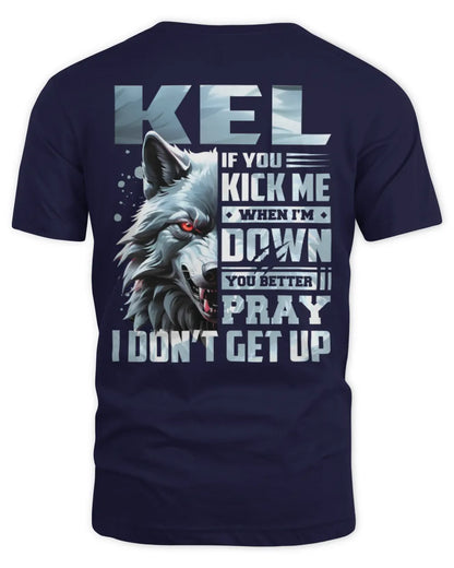 KEL AP62-K4-666 - Personalized Fierce Wolf Quote Apparel “If You Kick Me When I’m Down, You Better Pray I Don’t Get Up” - Unisex Standard T-Shirt - Navy