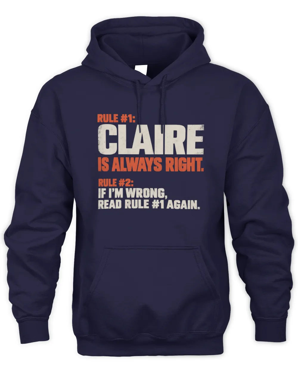 CLAIRE NP1-H006 - Always Right Personalized Name T-Shirt – Funny Custom Name Shirt - Unisex Hoodie - Navy
