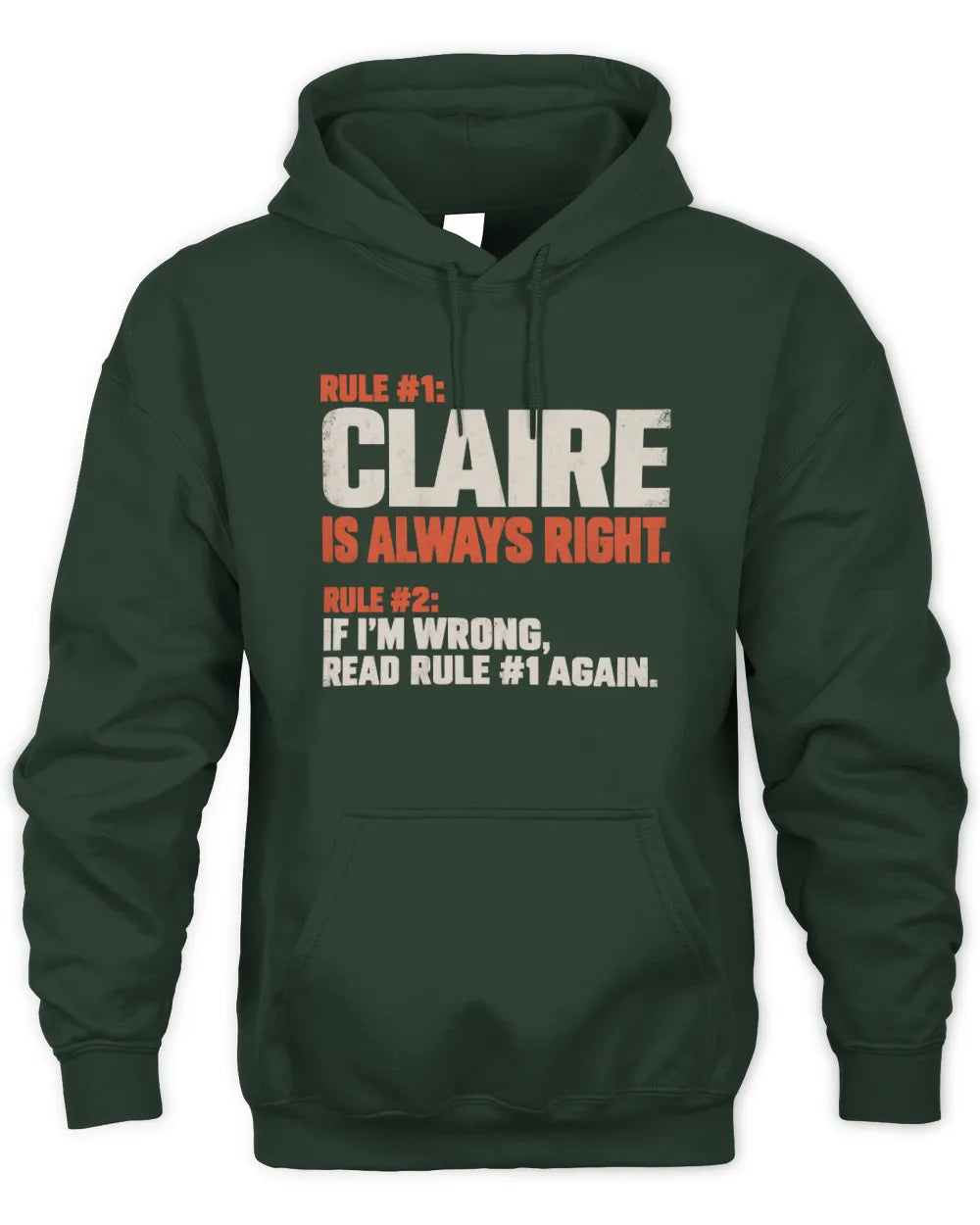 CLAIRE NP1-H006 - Always Right Personalized Name T-Shirt – Funny Custom Name Shirt - Unisex Hoodie - Forest Green