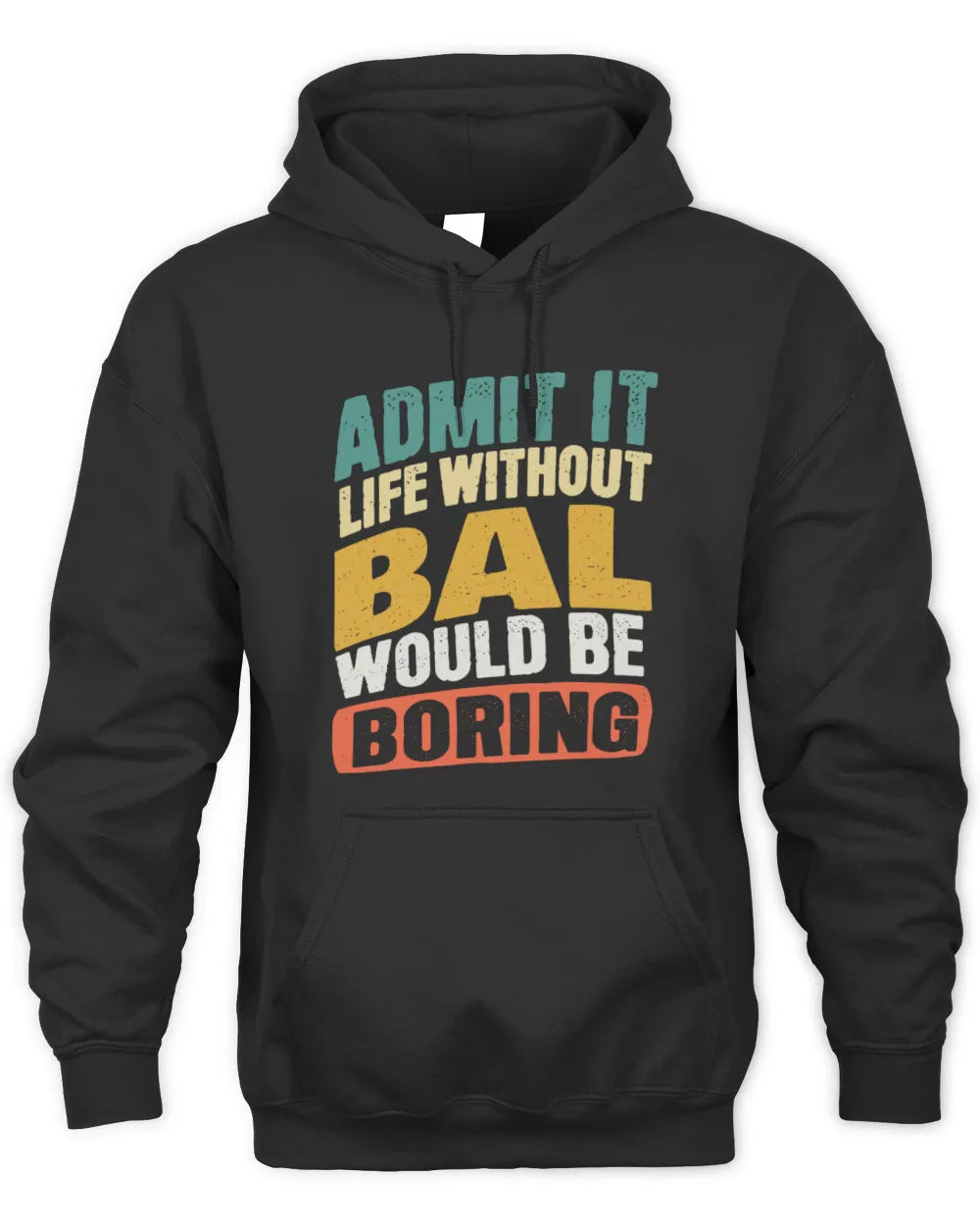 BAL TP88-K4-229
Personalized Funny Quote Apparel “Life Without NAME Would Be Boring” - Unisex Hoodie - Black