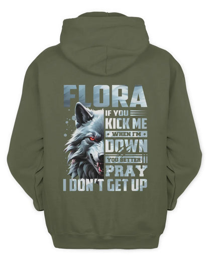 FLORA AP62-K4-666 - Personalized Fierce Wolf Quote Apparel “If You Kick Me When I’m Down, You Better Pray I Don’t Get Up” - Unisex Hoodie - Military Green