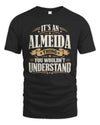ALMEIDA P08 TH51 - Personalized “It’s a/an [NAME] Thing – You Wouldn’t Understand” Shirt