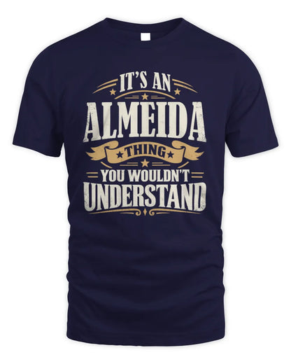 ALMEIDA P08 TH51 - Personalized “It’s a/an [NAME] Thing – You Wouldn’t Understand” Shirt - Unisex Standard T-Shirt - Navy