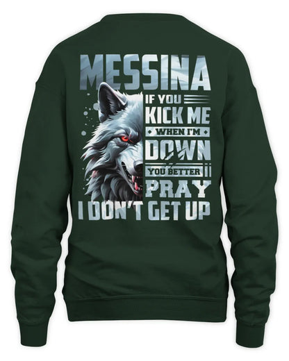 MESSINA AP62-K4-666 - Personalized Fierce Wolf Quote Apparel “If You Kick Me When I’m Down, You Better Pray I Don’t Get Up” - Unisex Sweatshirt - Forest Green