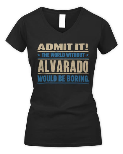ALVARADO TP68-K2-968 – Personalized Funny Quote Apparel “The World Without NAME Would Be Boring” - Women's V-Neck T-Shirt - Black