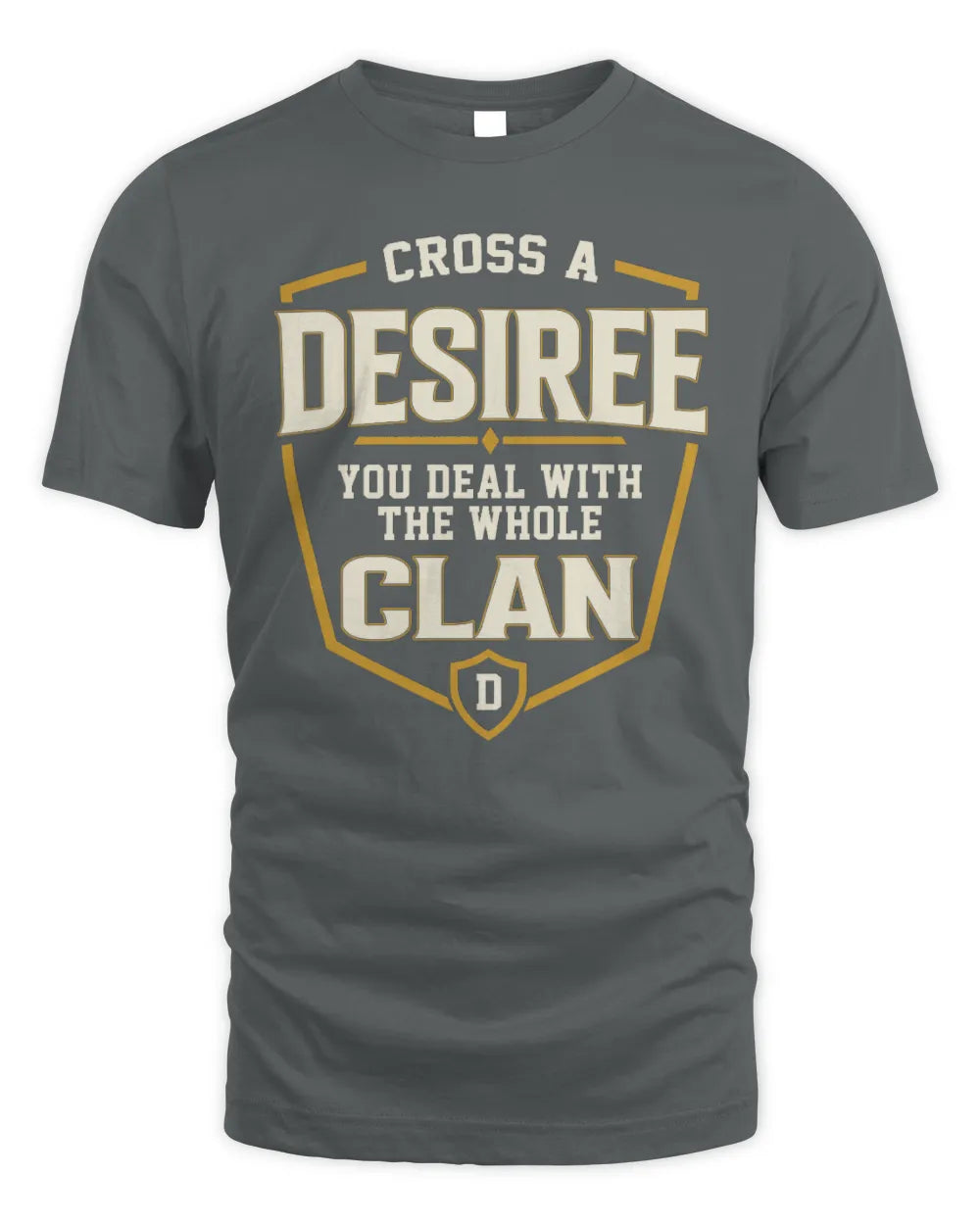 DESIREE NT1-K008 Cross A/An NAME, You Deal With the Whole Clan | Personalized Vintage T-Shirt - Unisex Standard T-Shirt - Charcoal