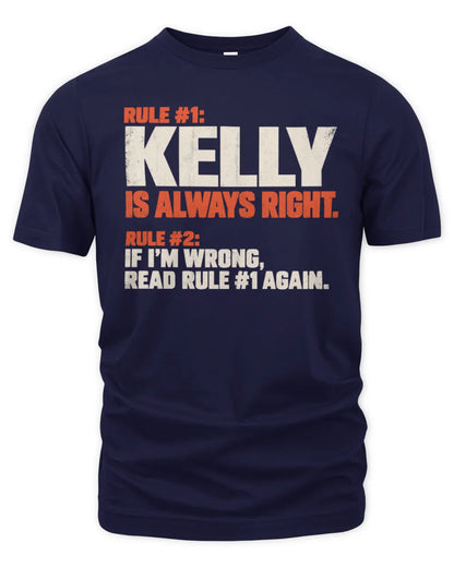 KELLY NP1-H006 - Always Right Personalized Name T-Shirt – Funny Custom Name Shirt - Unisex Standard T-Shirt - Navy