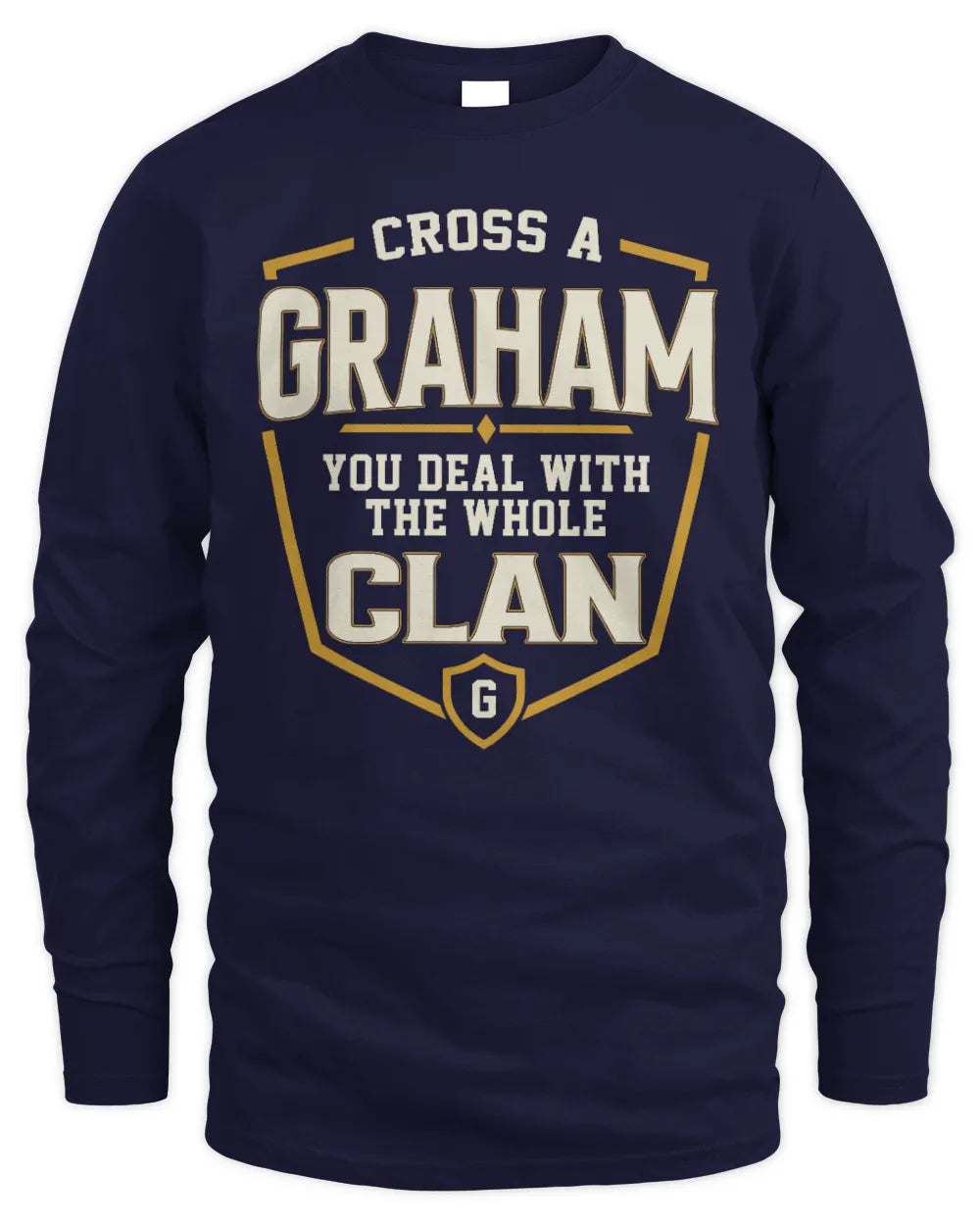 GRAHAM NT1-K008 Cross A/An NAME, You Deal With the Whole Clan | Personalized Vintage T-Shirt - Men's Long Sleeved T-Shirt - Navy