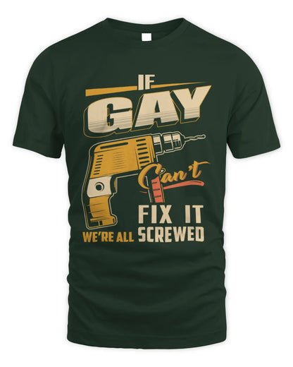 GAY TP22-K4-228 - Personalized Handyman T-Shirt “If AARON Can’t Fix It, We’re All Screwed” - Unisex Standard T-Shirt - Forest Green