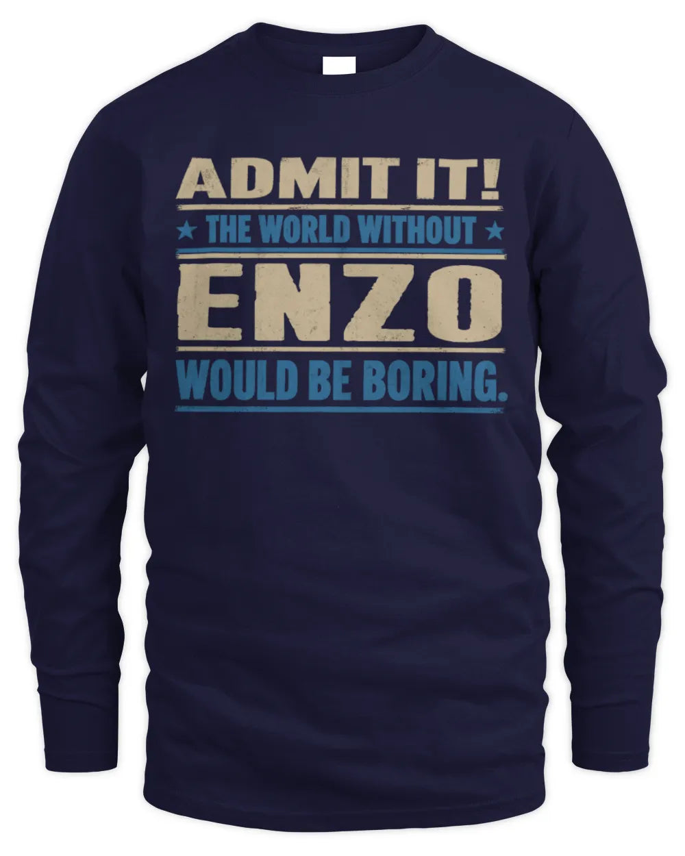 ENZO TP68-K2-968 – Personalized Funny Quote Apparel “The World Without NAME Would Be Boring” - Men's Long Sleeved T-Shirt - Navy