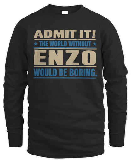 ENZO TP68-K2-968 – Personalized Funny Quote Apparel “The World Without NAME Would Be Boring” - Men's Long Sleeved T-Shirt - Black