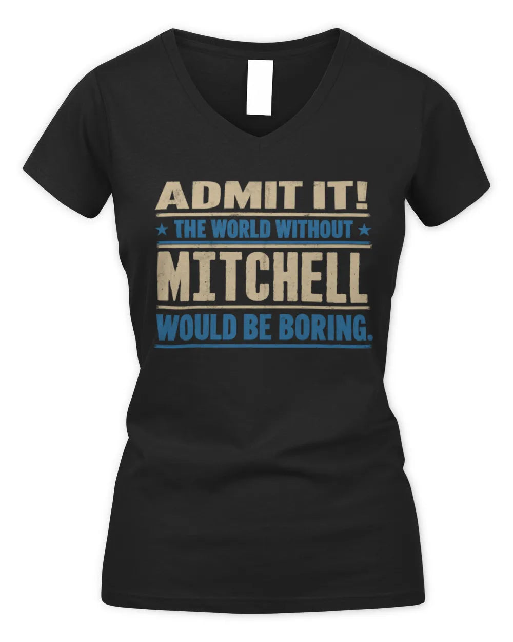 MITCHELL TP68-K2-968 – Personalized Funny Quote Apparel “The World Without NAME Would Be Boring” - Women's V-Neck T-Shirt - Black
