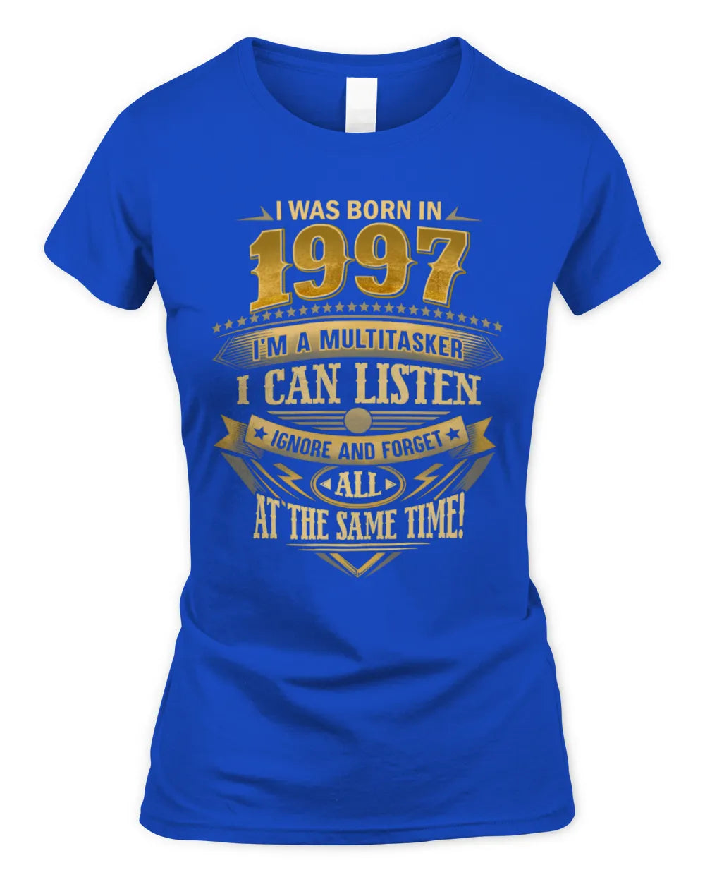 1997 HH89-K2 – Funny Birth Year Multitasker Quote T-Shirt - Women's Standard T-Shirt - Royal