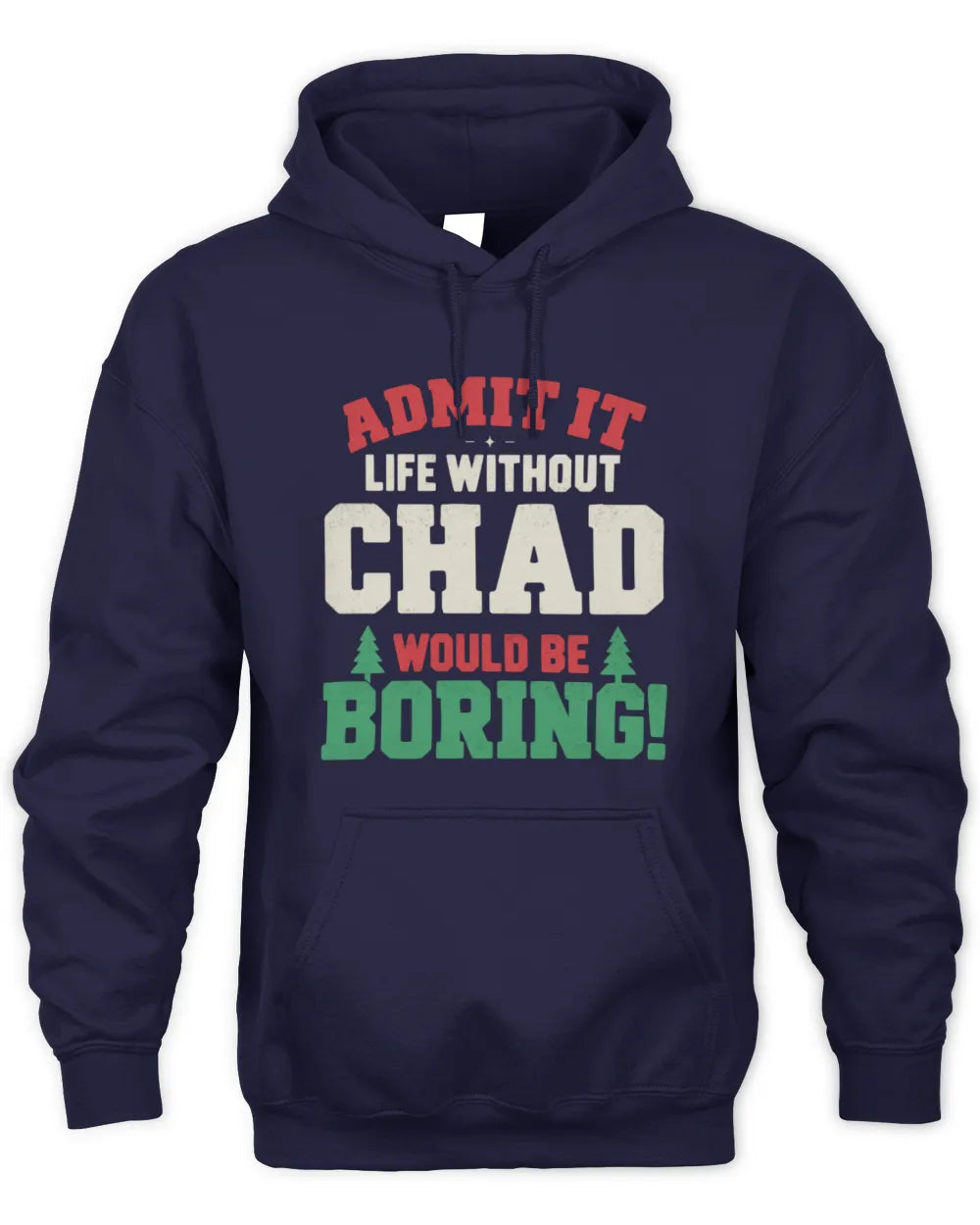 CHAD P5 TH08 Christmas T-Shirt – “Life Without NAME Would Be Boring” - Unisex Hoodie - Navy