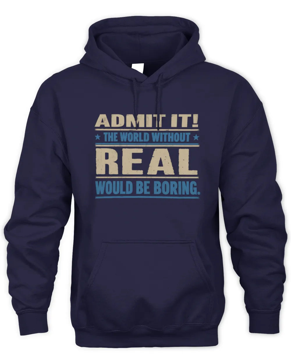 REAL TP68-K2-968 – Personalized Funny Quote Apparel “The World Without NAME Would Be Boring” - Unisex Hoodie - Navy