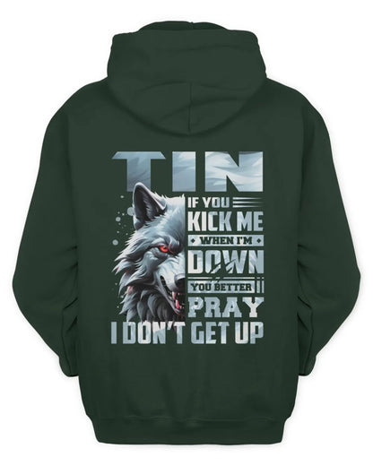 TIN AP62-K4-666 - Personalized Fierce Wolf Quote Apparel “If You Kick Me When I’m Down, You Better Pray I Don’t Get Up” - Unisex Hoodie - Forest Green