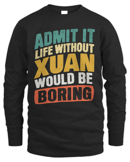 XUAN TP88-K4-229
Personalized Funny Quote Apparel “Life Without NAME Would Be Boring” - Men's Long Sleeved T-Shirt - Black