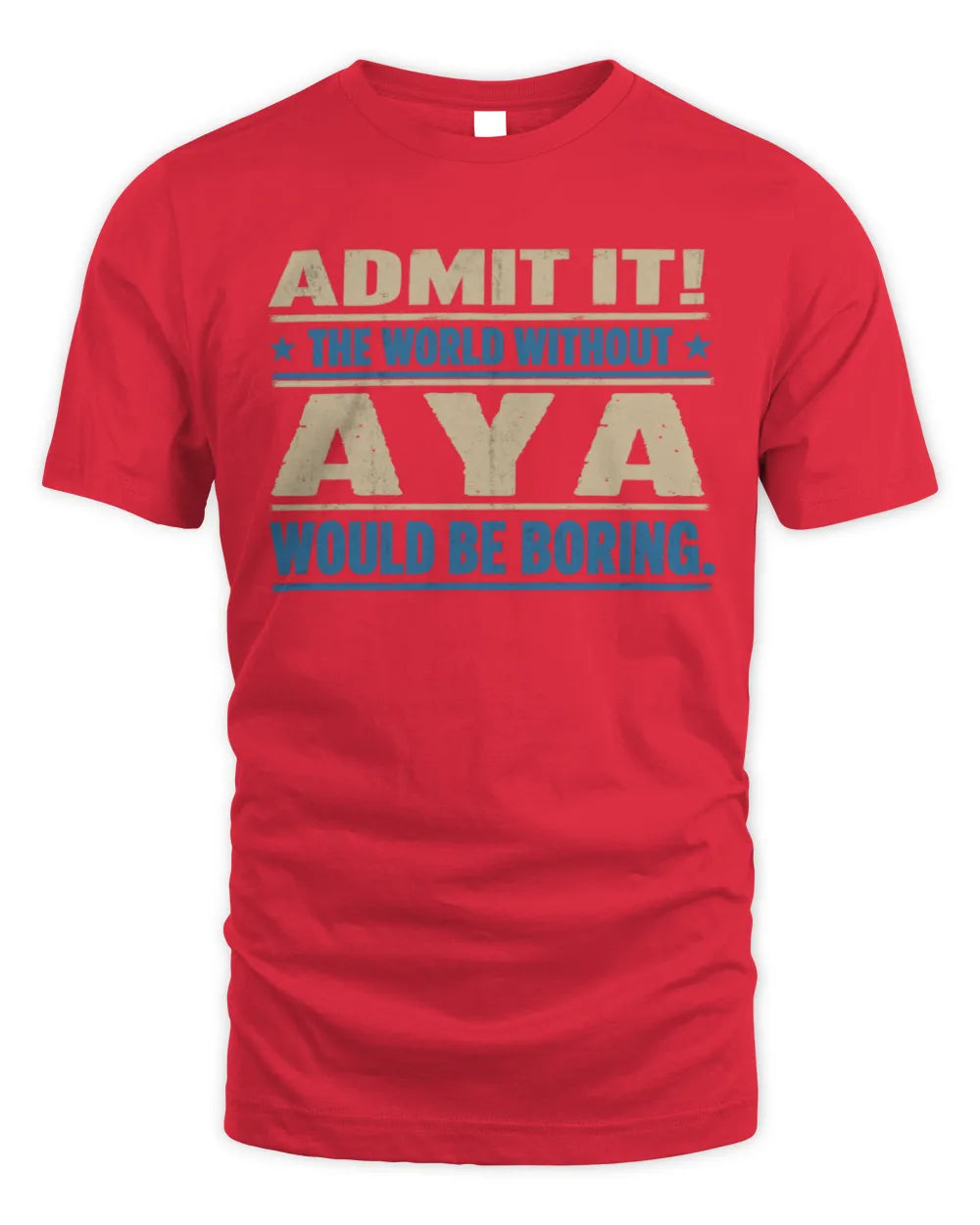 AYA TP68-K2-968 – Personalized Funny Quote Apparel “The World Without NAME Would Be Boring” - Unisex Standard T-Shirt - Red