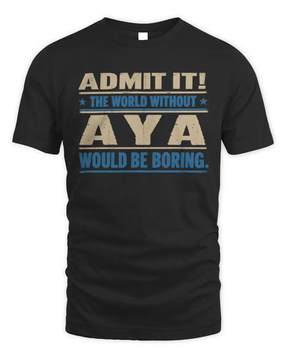 AYA TP68-K2-968 – Personalized Funny Quote Apparel “The World Without NAME Would Be Boring” - Unisex Standard T-Shirt - Black