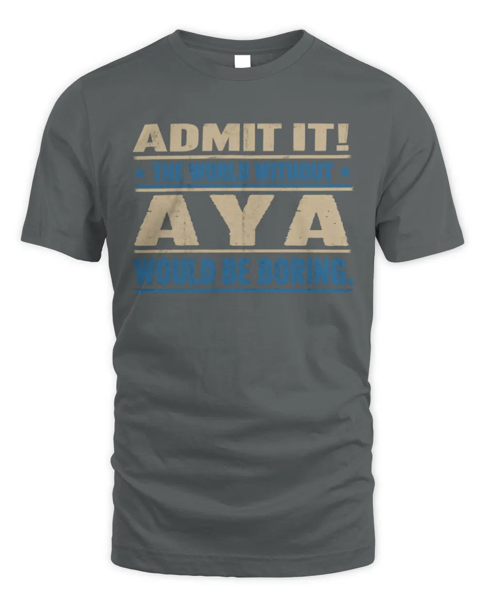 AYA TP68-K2-968 – Personalized Funny Quote Apparel “The World Without NAME Would Be Boring” - Unisex Standard T-Shirt - Charcoal