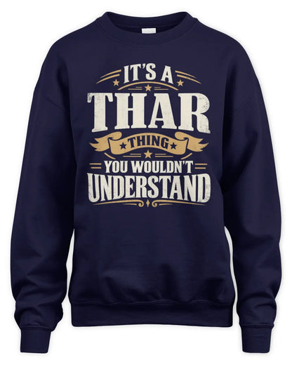 THAR P08 TH51 - Personalized “It’s a/an [NAME] Thing – You Wouldn’t Understand” Shirt - Unisex Sweatshirt - Navy