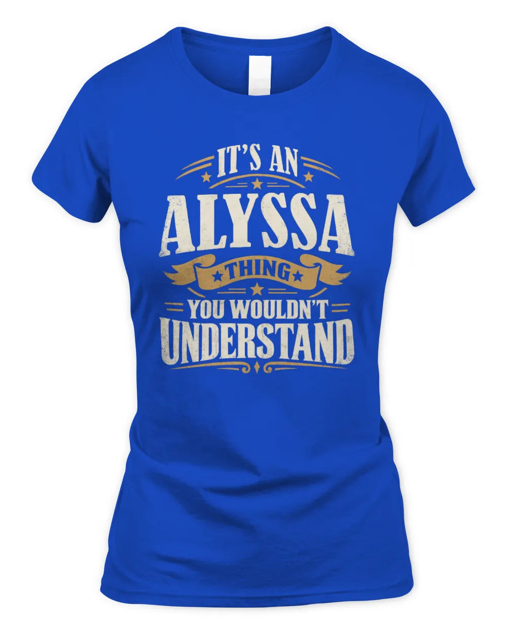 ALYSSA P08 TH51 - Personalized “It’s a/an [NAME] Thing – You Wouldn’t Understand” Shirt - Women's Standard T-Shirt - Royal