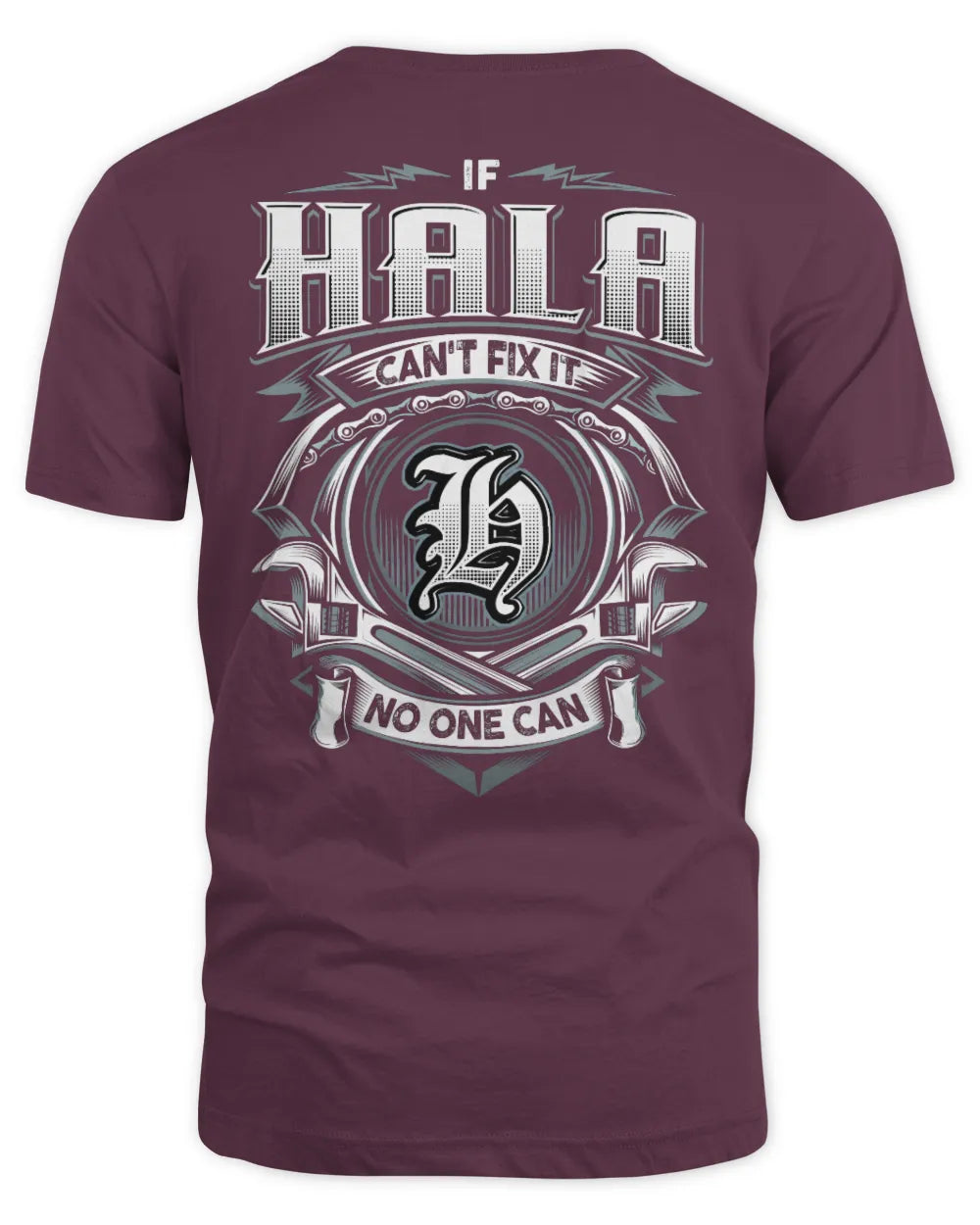 HALA AP81-K4-626 - Personalized Ahmed Quote Apparel “If Ahmed Can't Fix It, No One Can” - Unisex Standard T-Shirt - Maroon
