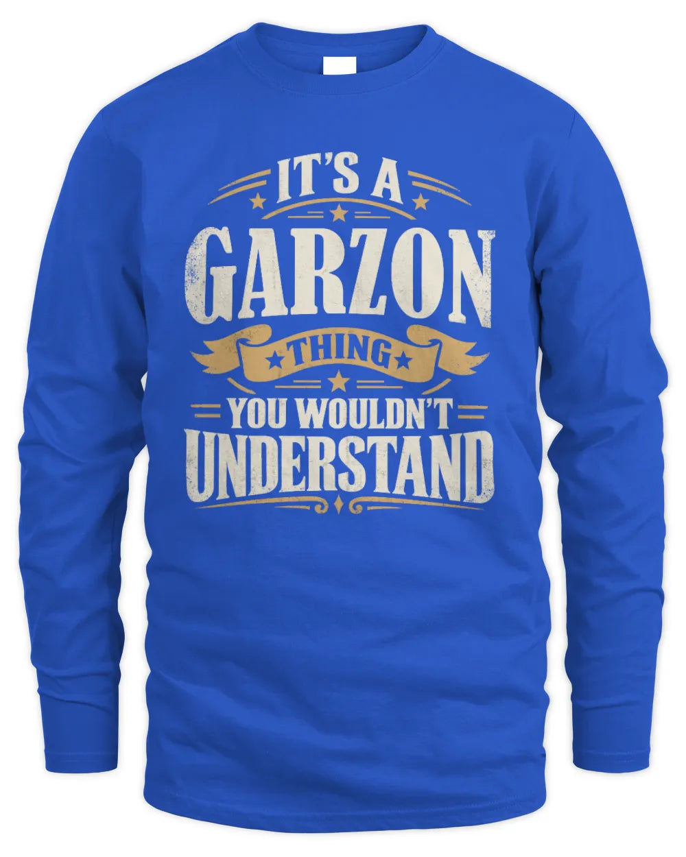 GARZON P08 TH51 - Personalized “It’s a/an [NAME] Thing – You Wouldn’t Understand” Shirt - Men's Long Sleeved T-Shirt - Royal