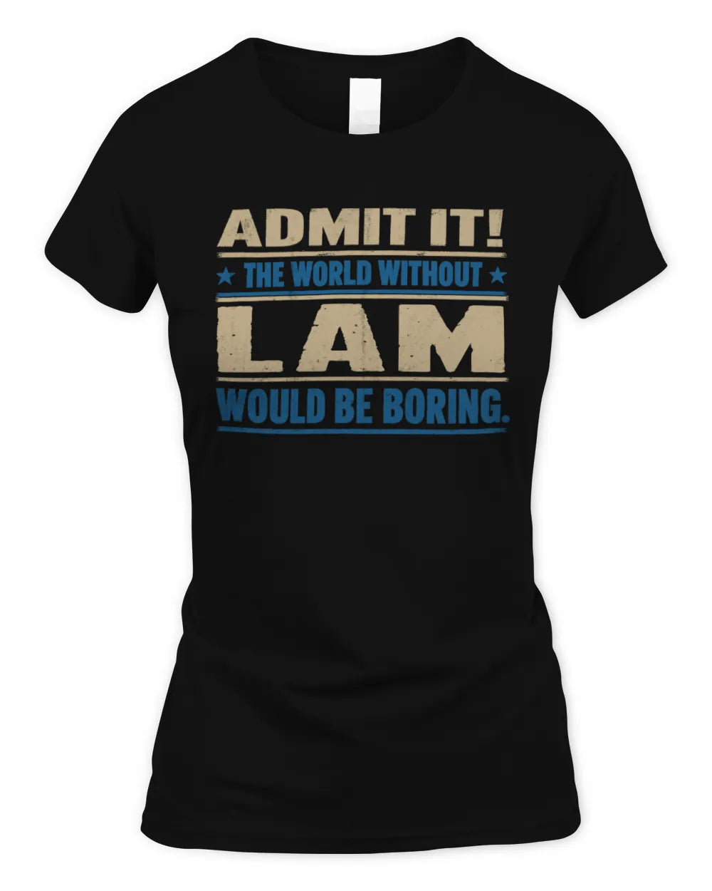 LAM TP68-K2-968 – Personalized Funny Quote Apparel “The World Without NAME Would Be Boring” - Women's Standard T-Shirt - Black