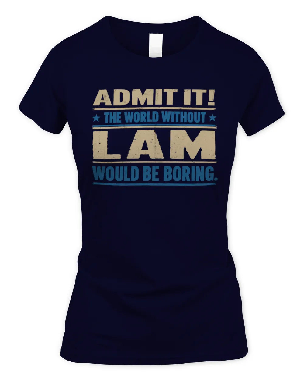 LAM TP68-K2-968 – Personalized Funny Quote Apparel “The World Without NAME Would Be Boring” - Women's Standard T-Shirt - Navy