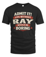 RAY P4 KT003 Personalized Funny Quote Apparel “Life Without NAME Would Be Boring” - Unisex Standard T-Shirt - Black