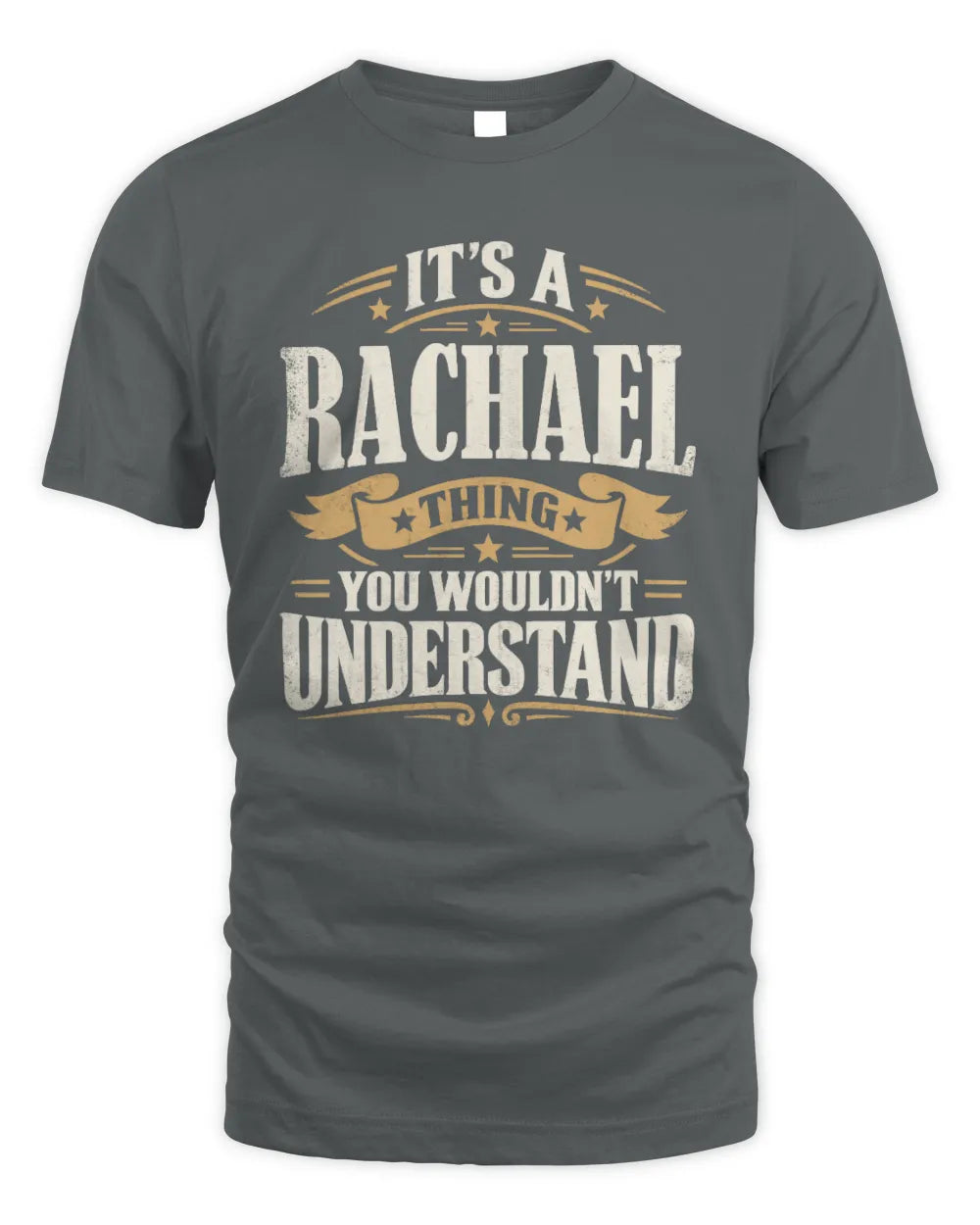 RACHAEL P08 TH51 - Personalized “It’s a/an [NAME] Thing – You Wouldn’t Understand” Shirt - Unisex Standard T-Shirt - Charcoal