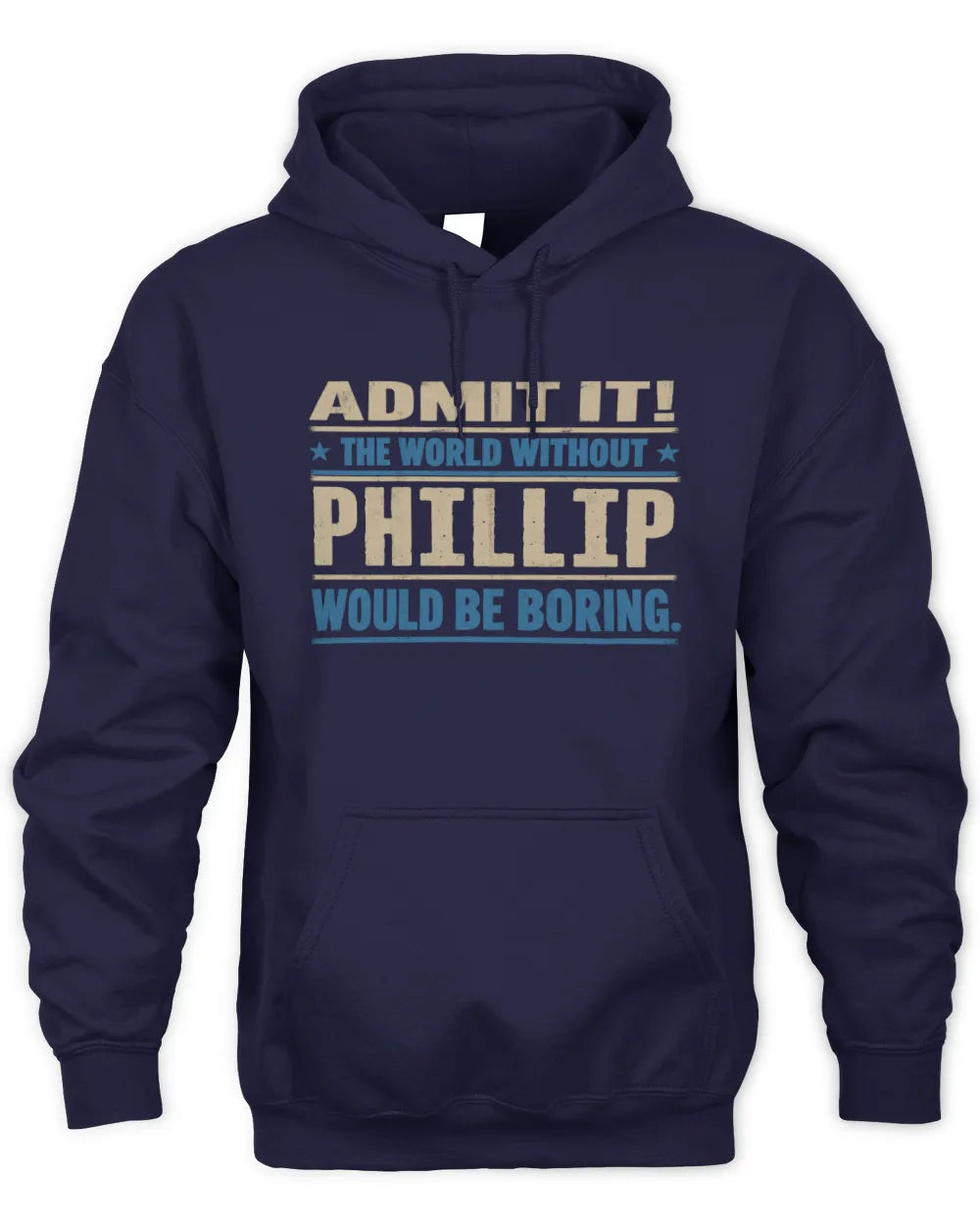 PHILLIP TP68-K2-968 – Personalized Funny Quote Apparel “The World Without NAME Would Be Boring” - Unisex Hoodie - Navy