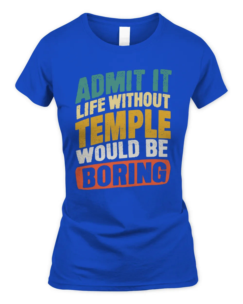 TEMPLE TP88-K4-229
Personalized Funny Quote Apparel “Life Without NAME Would Be Boring” - Women's Standard T-Shirt - Royal