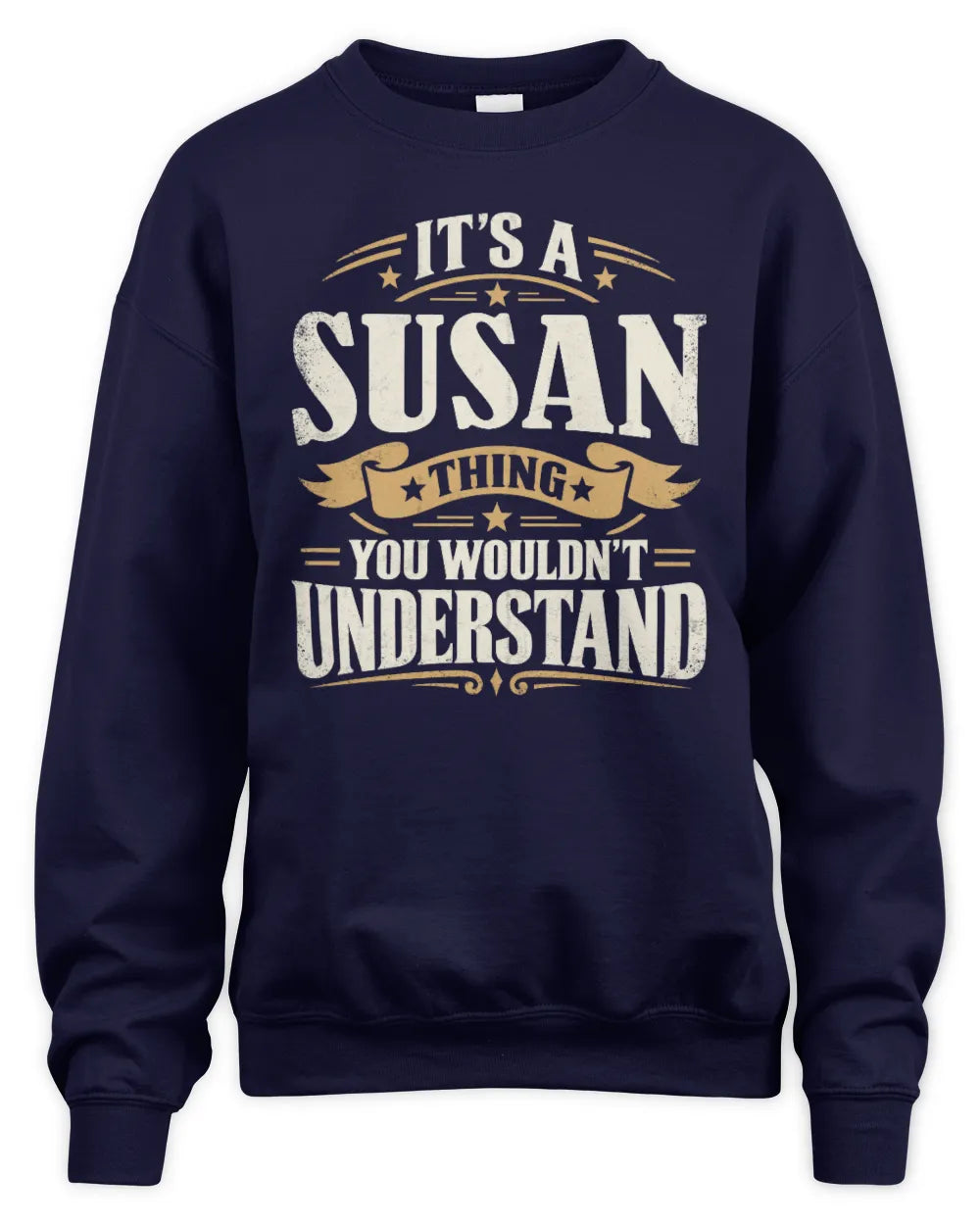 SUSAN P08 TH51 - Personalized “It’s a/an [NAME] Thing – You Wouldn’t Understand” Shirt - Unisex Sweatshirt - Navy