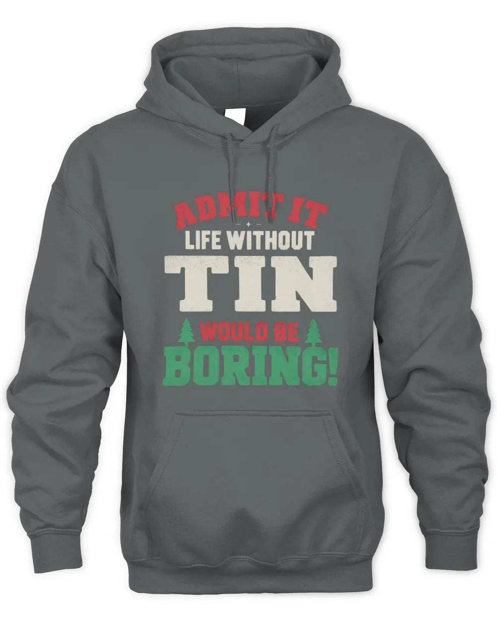 TIN P5 TH08 Christmas T-Shirt – “Life Without NAME Would Be Boring” - Unisex Hoodie - Charcoal