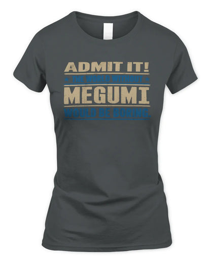 MEGUMI TP68-K2-968 – Personalized Funny Quote Apparel “The World Without NAME Would Be Boring” - Women's Standard T-Shirt - Charcoal