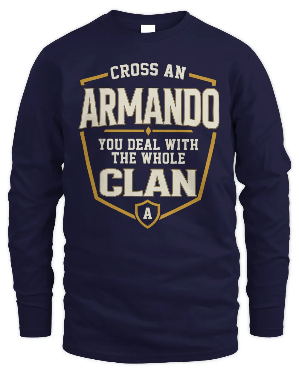 ARMANDO NT1-K008 Cross A/An NAME, You Deal With the Whole Clan | Personalized Vintage T-Shirt - Men's Long Sleeved T-Shirt - Navy
