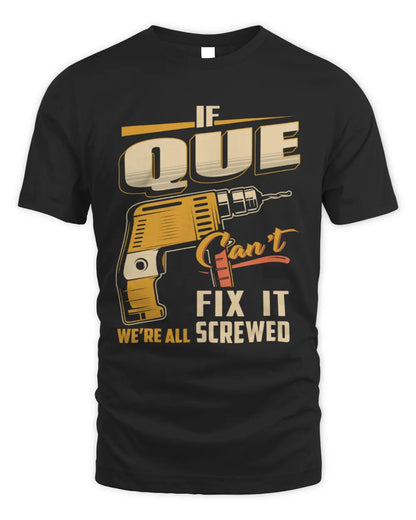 QUE TP22-K4-228 - Personalized Handyman T-Shirt “If AARON Can’t Fix It, We’re All Screwed” - Unisex Standard T-Shirt - Black