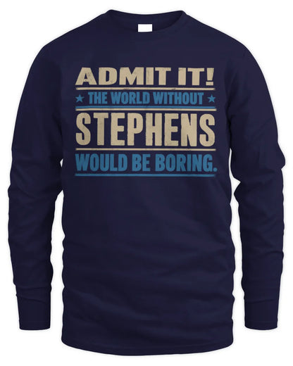 STEPHENS TP68-K2-968 – Personalized Funny Quote Apparel “The World Without NAME Would Be Boring” - Men's Long Sleeved T-Shirt - Navy
