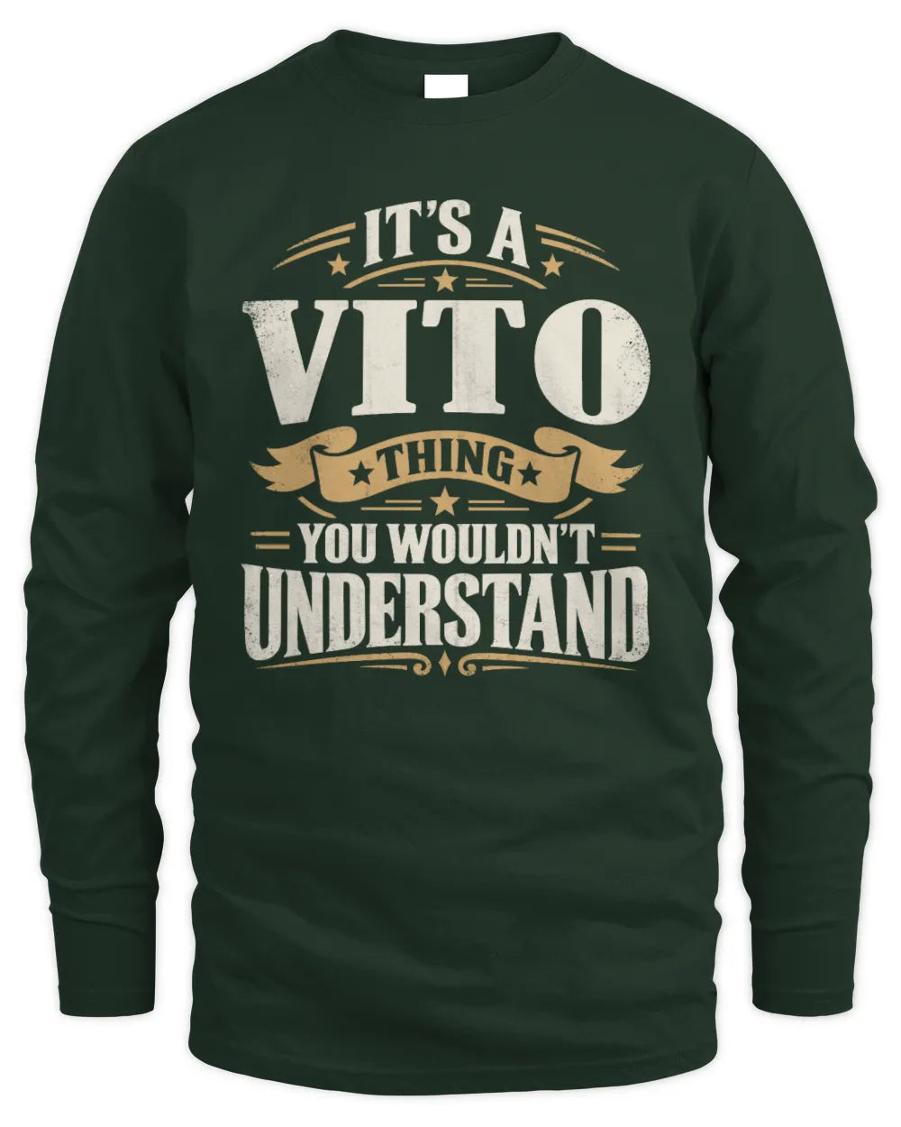 VITO P08 TH51 - Personalized “It’s a/an [NAME] Thing – You Wouldn’t Understand” Shirt - Men's Long Sleeved T-Shirt - Forest Green