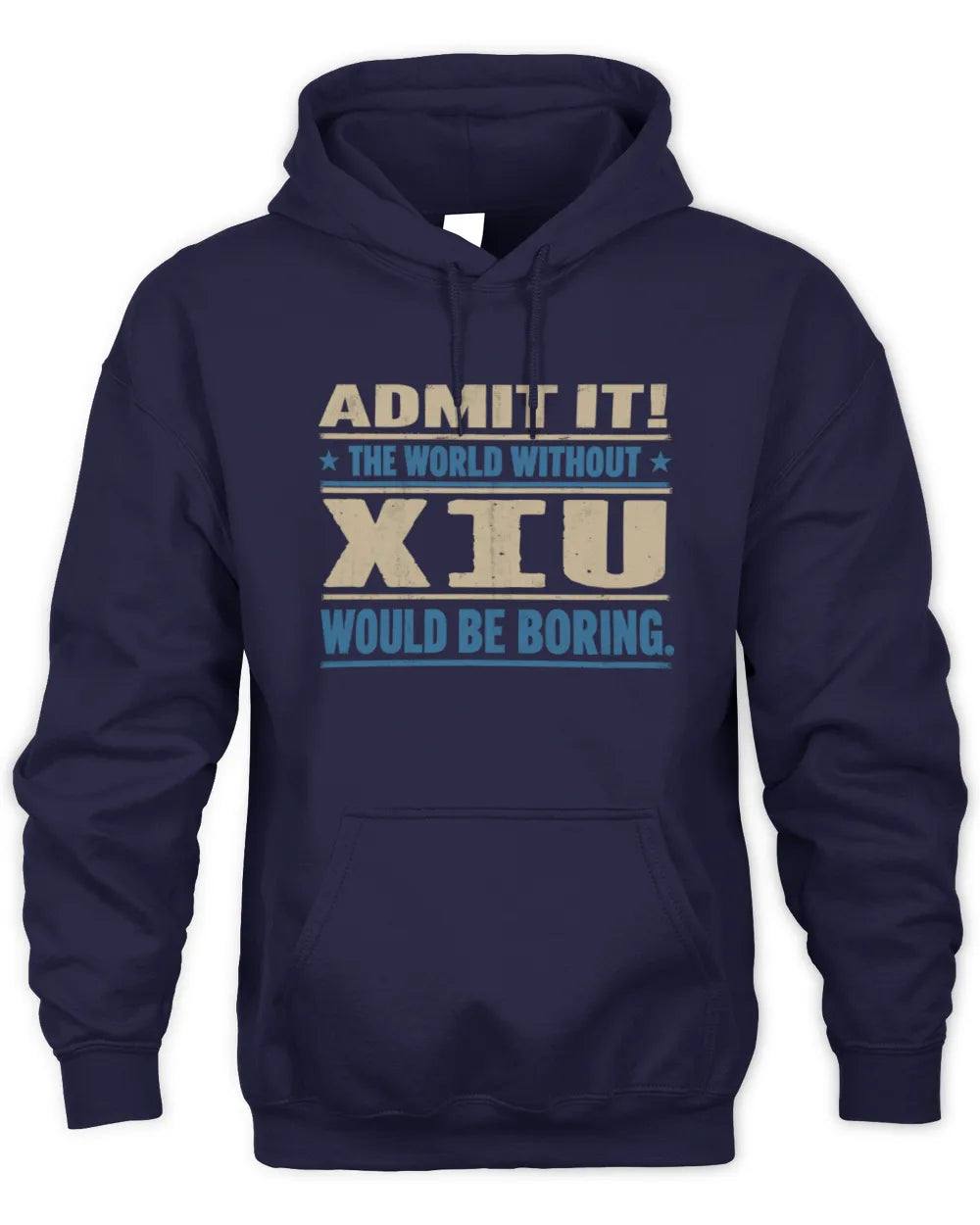 XIU TP68-K2-968 – Personalized Funny Quote Apparel “The World Without NAME Would Be Boring” - Unisex Hoodie - Navy